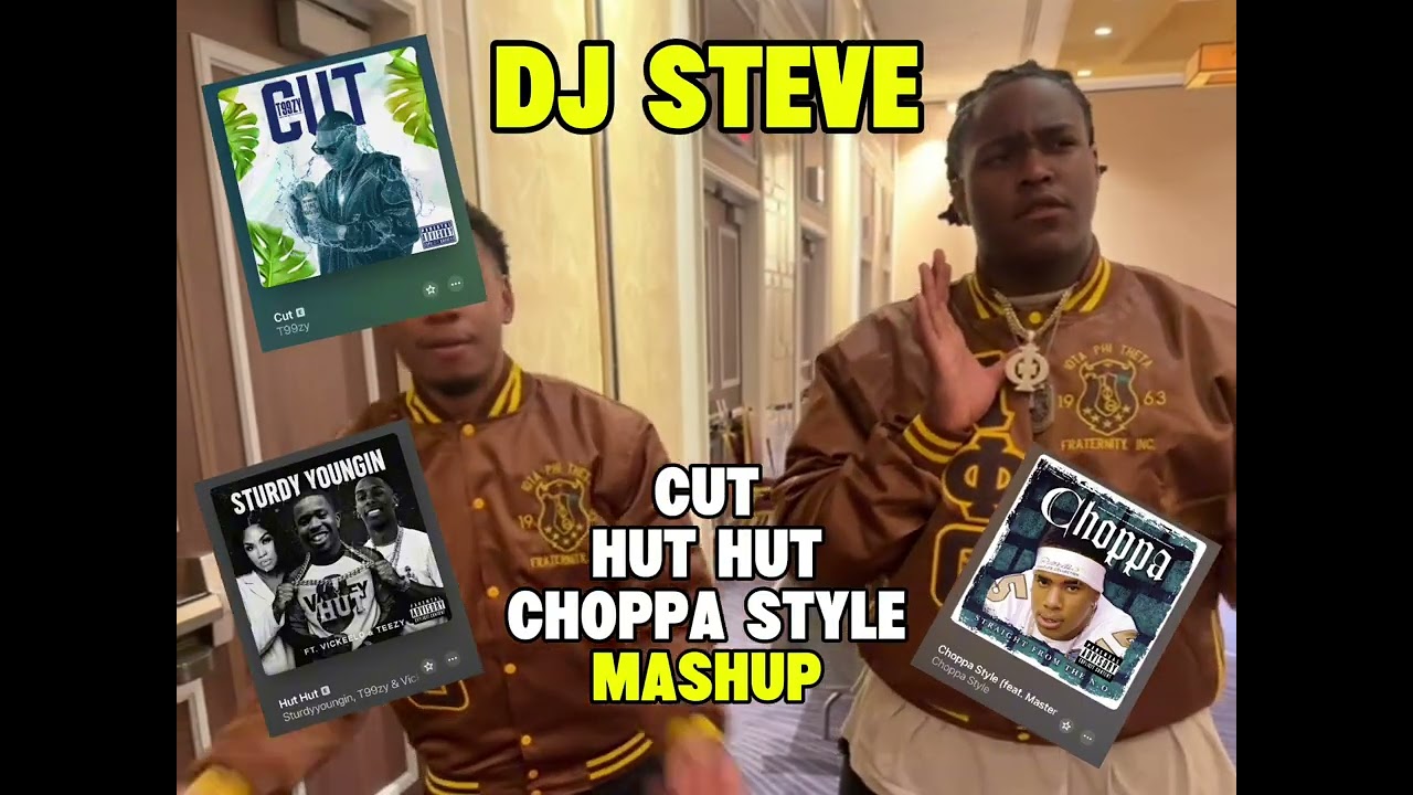 DJ STEVE – Choppa Style x Hut Hut x Cut Mashup