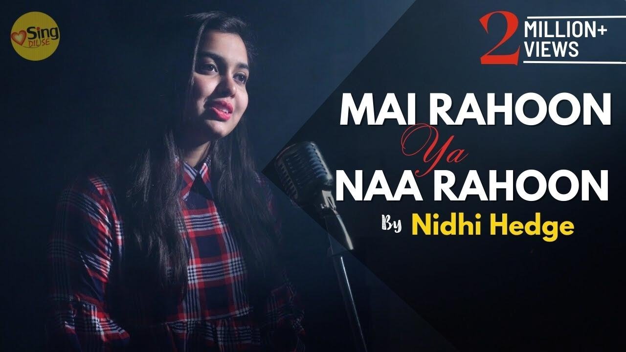 Main Rahoon Ya Na Rahoon (Female) | cover @nidhihegdemusic | Armaan Malik | Sing Dil Se