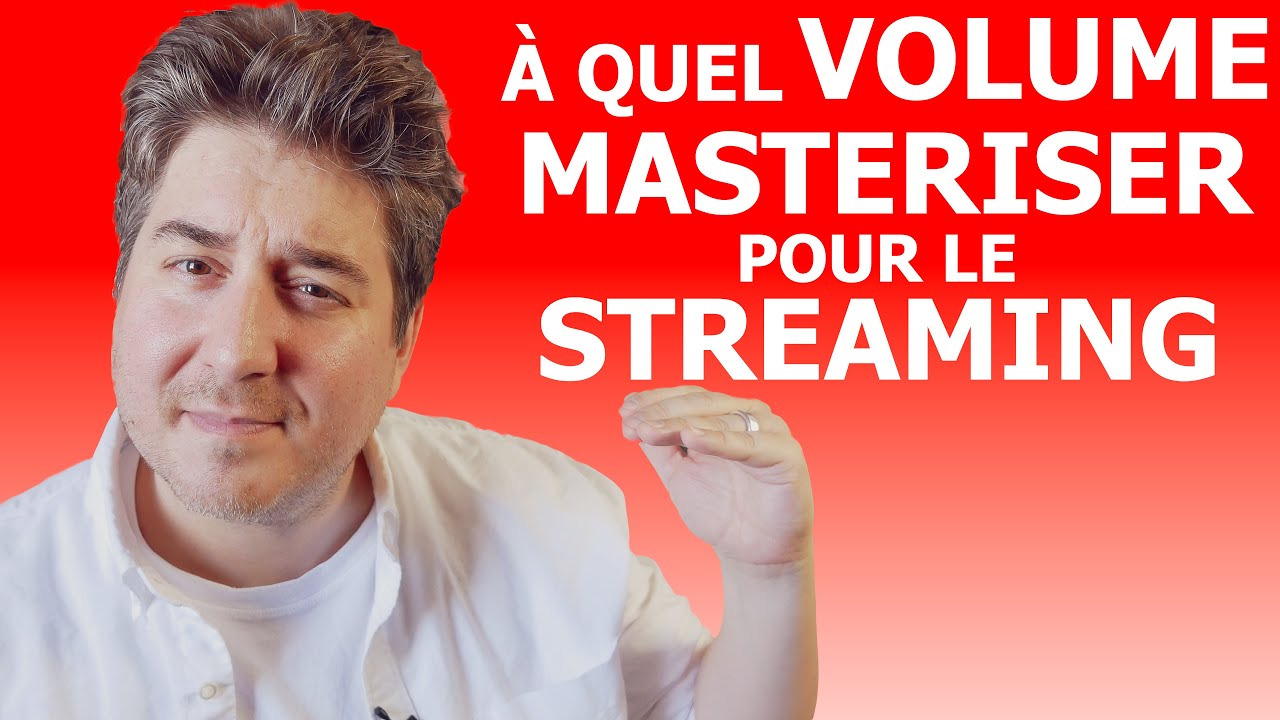 À quel volume masteriser pour le streaming?
