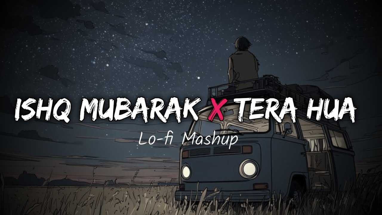Ishq Mubarak X Tera hua | Lofi Mashup Song | MasWell 