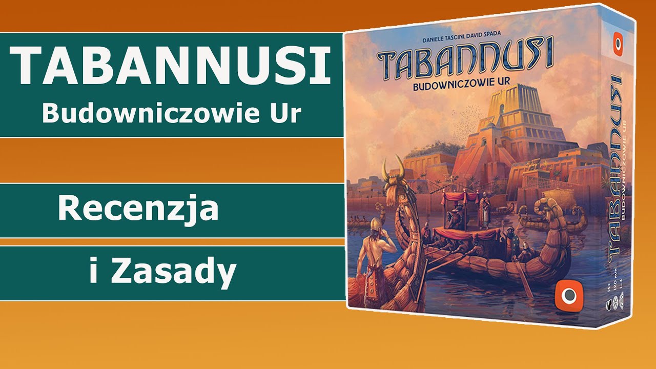 Tabannusi - Budowniczowie Ur - recenzja | zasady | gra planszowa