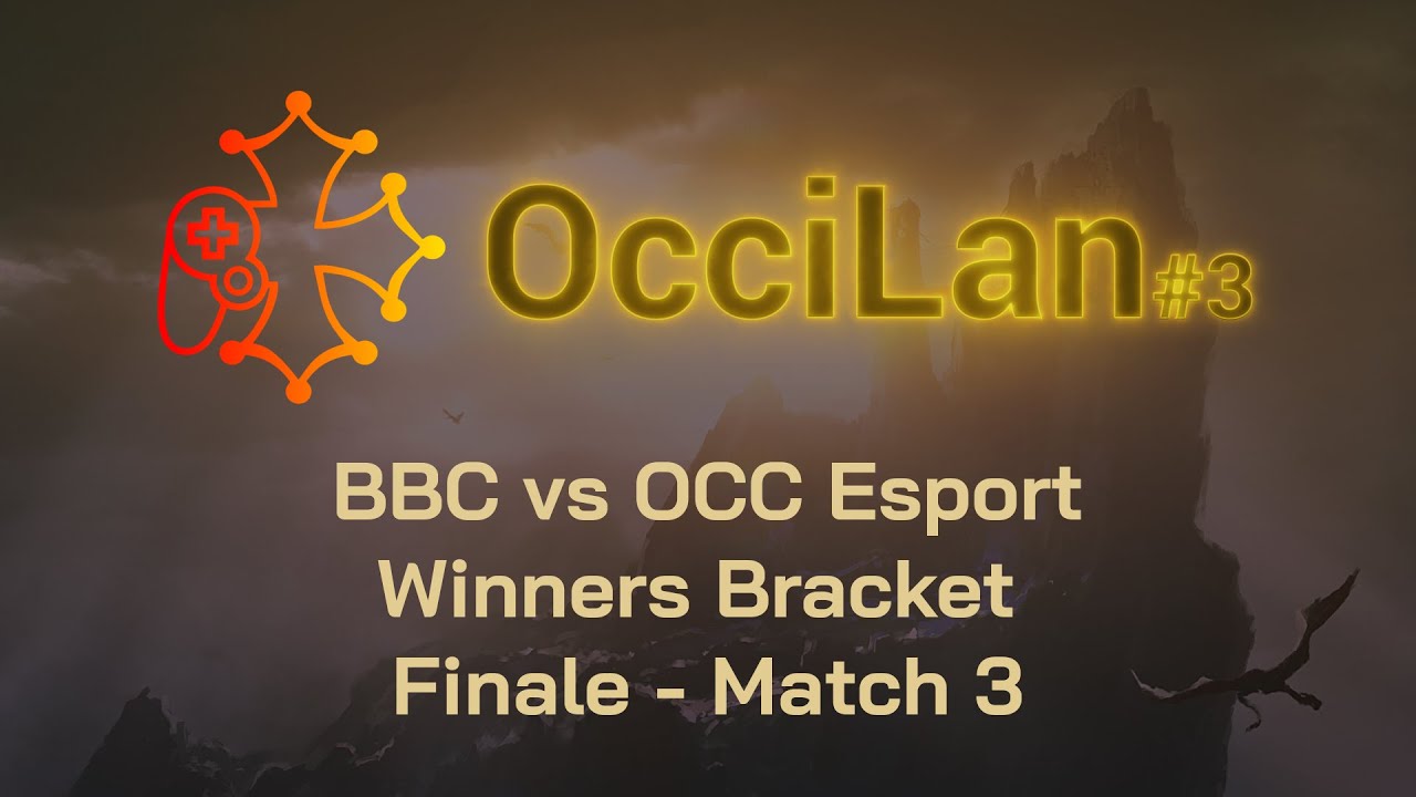 OcciLan octobre 2023 : Winners Bracket Finale : BBC vs OCC Esport - Match 3 (pas la grande finale)