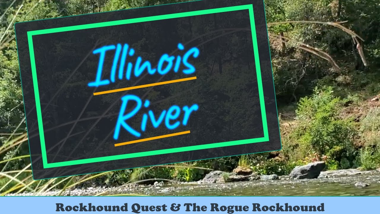 Rockhounding Illinois River. Southern Oregon