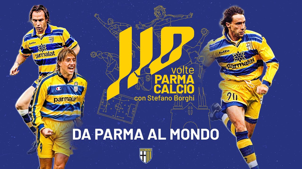 EP.1 Da Parma al Mondo | 110 VOLTE PARMA CALCIO