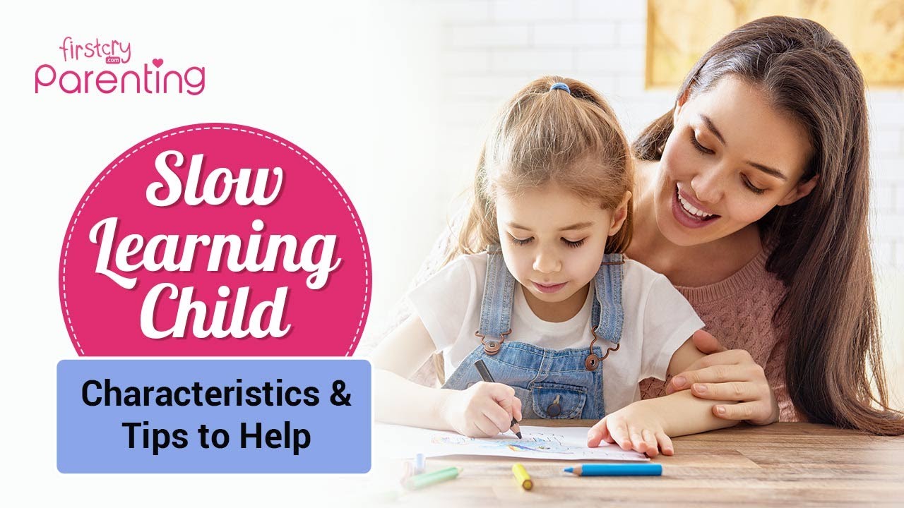 Slow Learning Children : Causes and How to Help Them