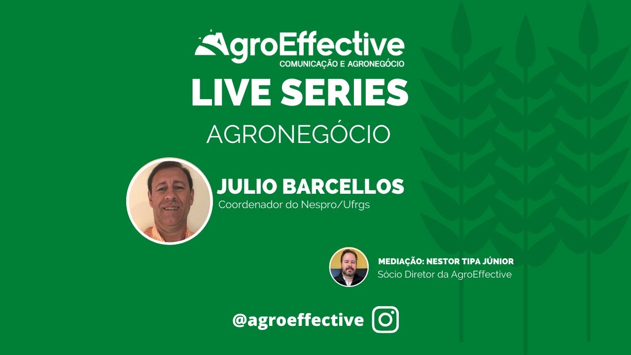 AgroEffective Live Series - Agroneg&oacute;cio - Julio Barcellos