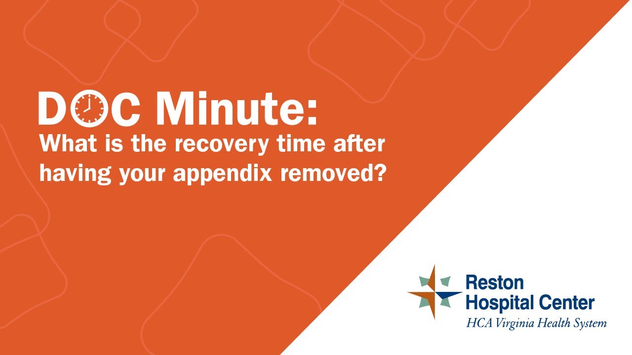What is the recovery time after having your appendix removed? - Reston Hospital Center