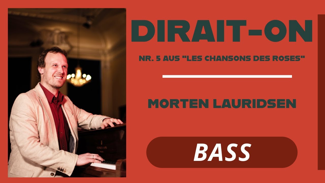 Dirait-on, (Morten Johannes Lauridsen), BASS
