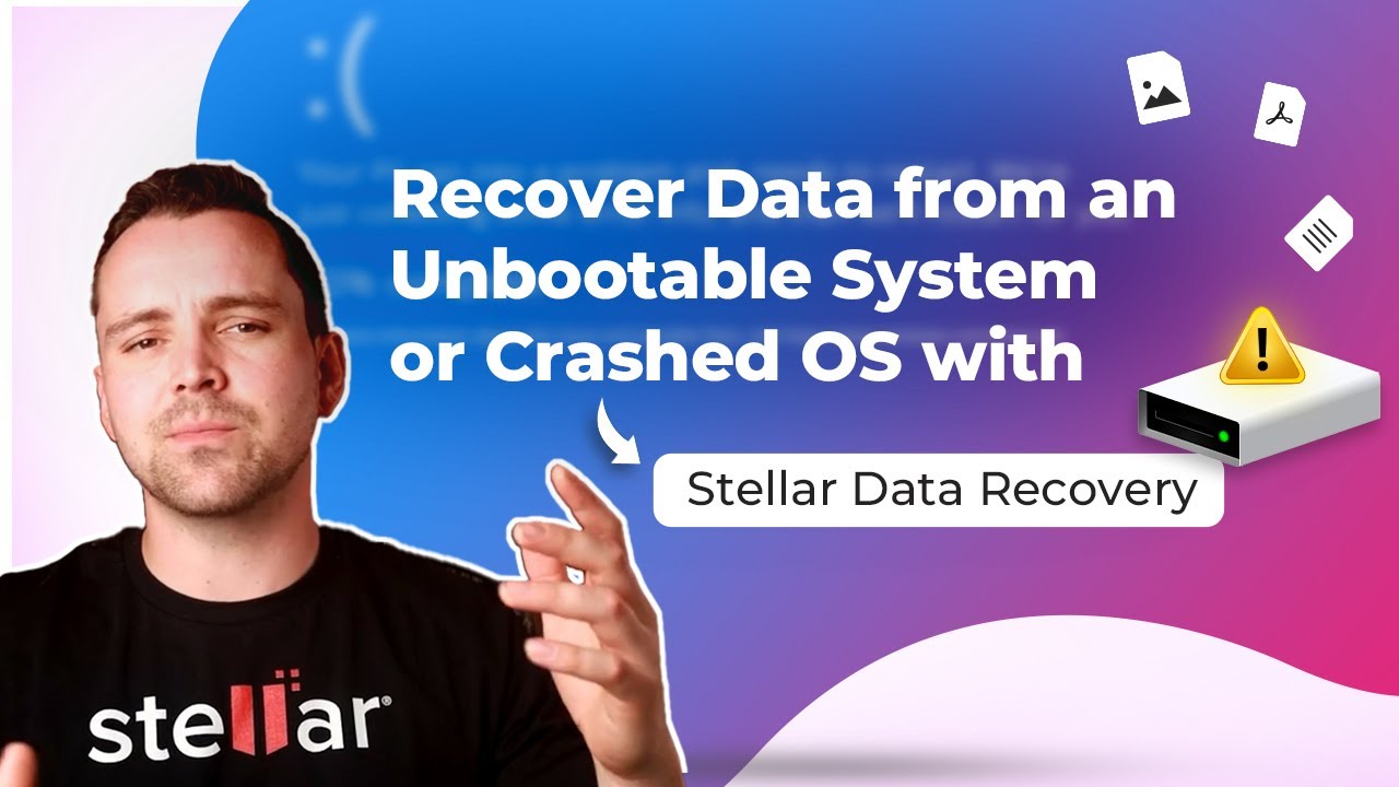 Recover Data from an Unbootable System or Crashed OS with Stellar Data Recovery