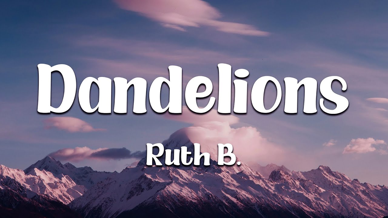 Ruth B. - Dandelions (Lyrics)