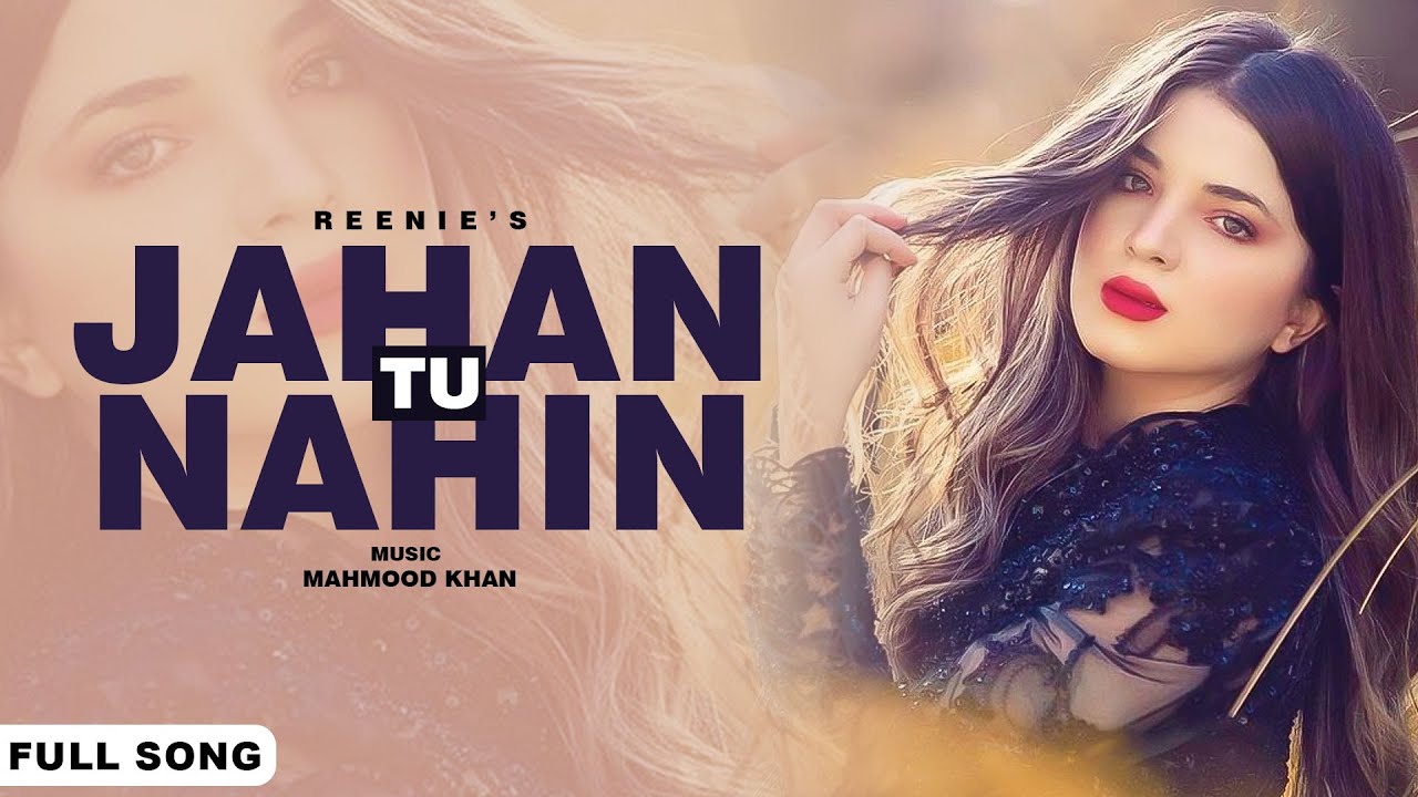 Jahan Tu Nahin | Reenie | Mahmood Khan | Hindi Song | Nupur Audio
