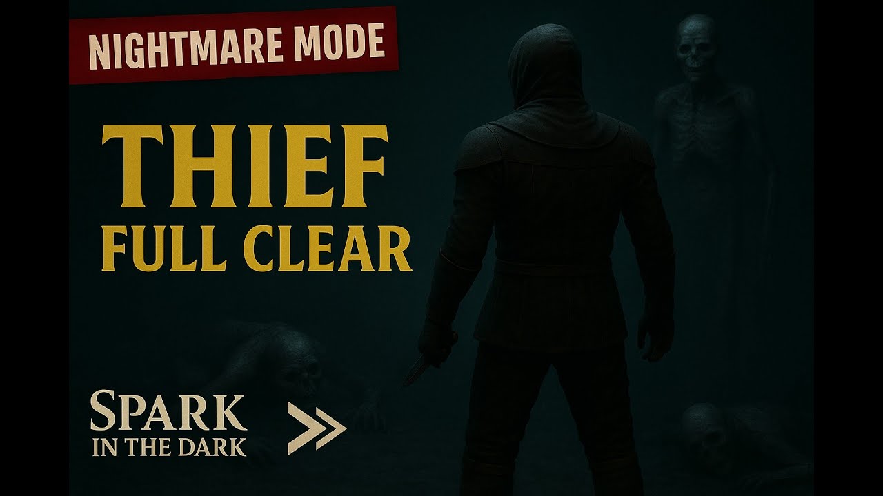 Spark in the Dark Demo - Thief - Nightmare - Full Clear (almost)
