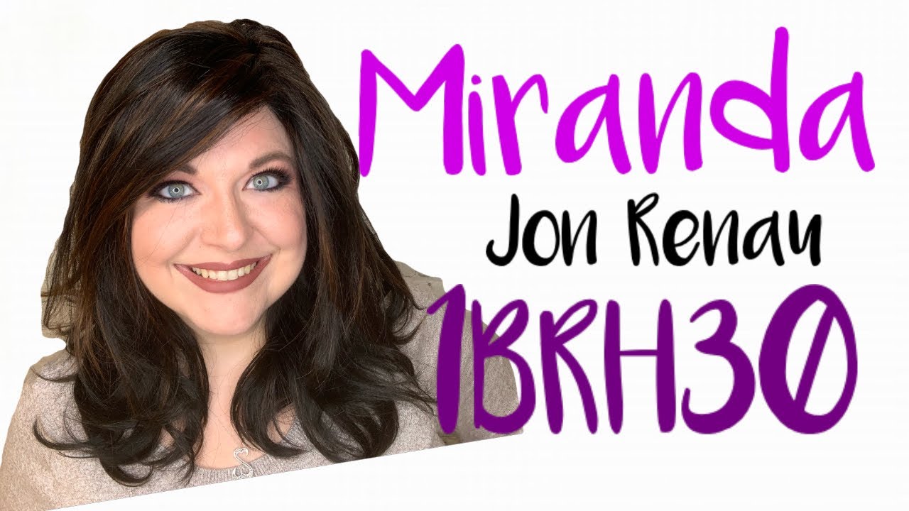 MIRANDA Jon Renau - 1BRH30 - Styling and care tips!