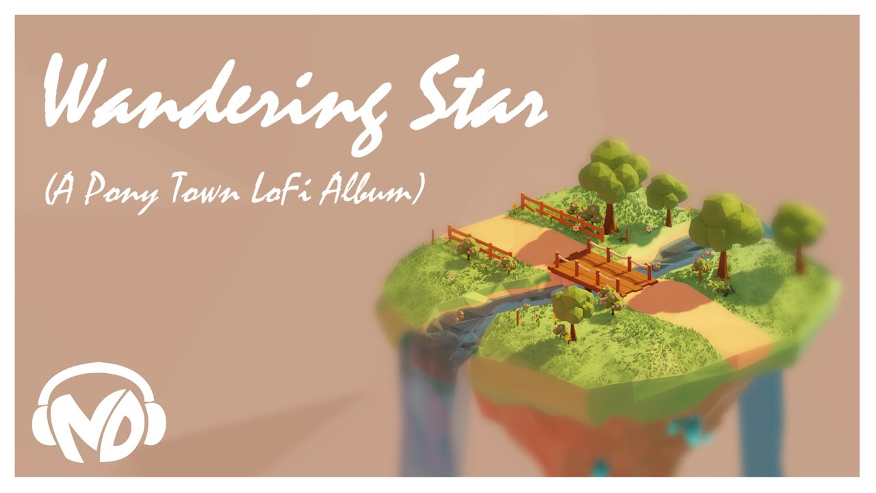 Wandering Star (A Pony Town LoFi Album) - Nathan Dzul