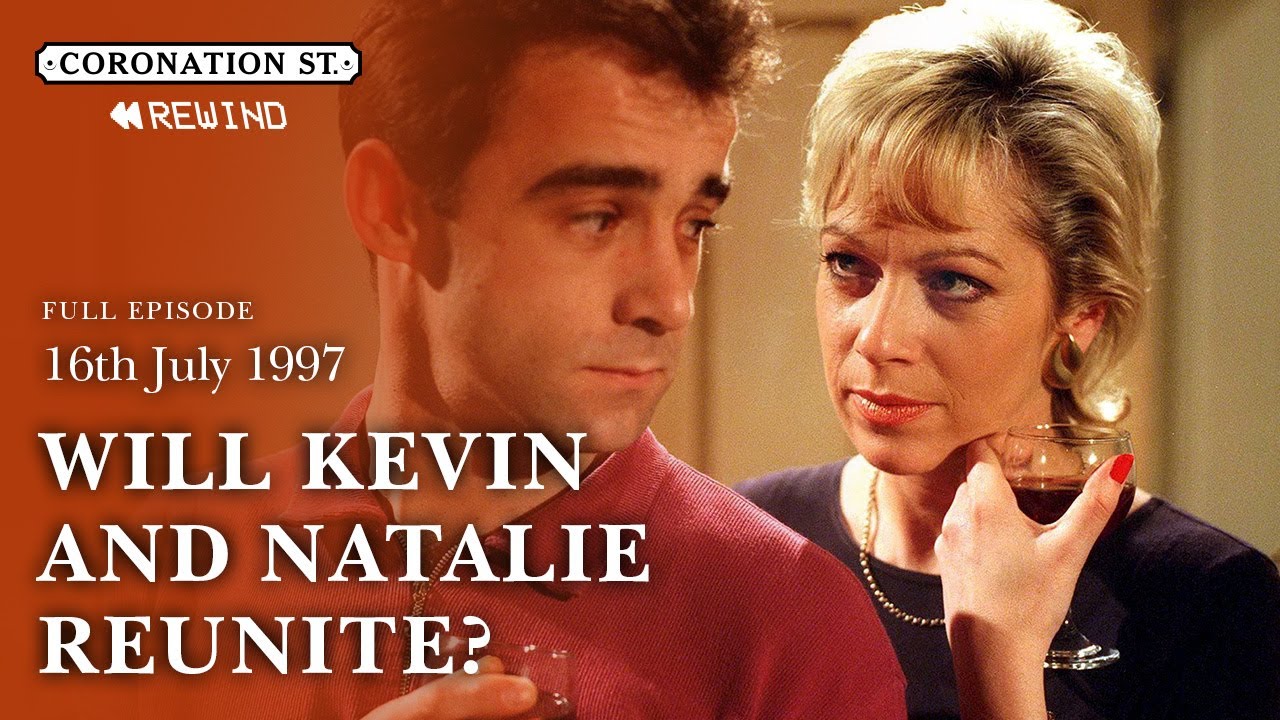 Will Kevin and Natalie Reunite? | 16th July 1997 | Coronation Street Rewind
