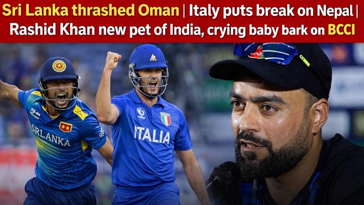 Sri Lanka thrashed Oman | Itlay puts break on Nepal | Rashid Khan new pet of India, crying baby bark