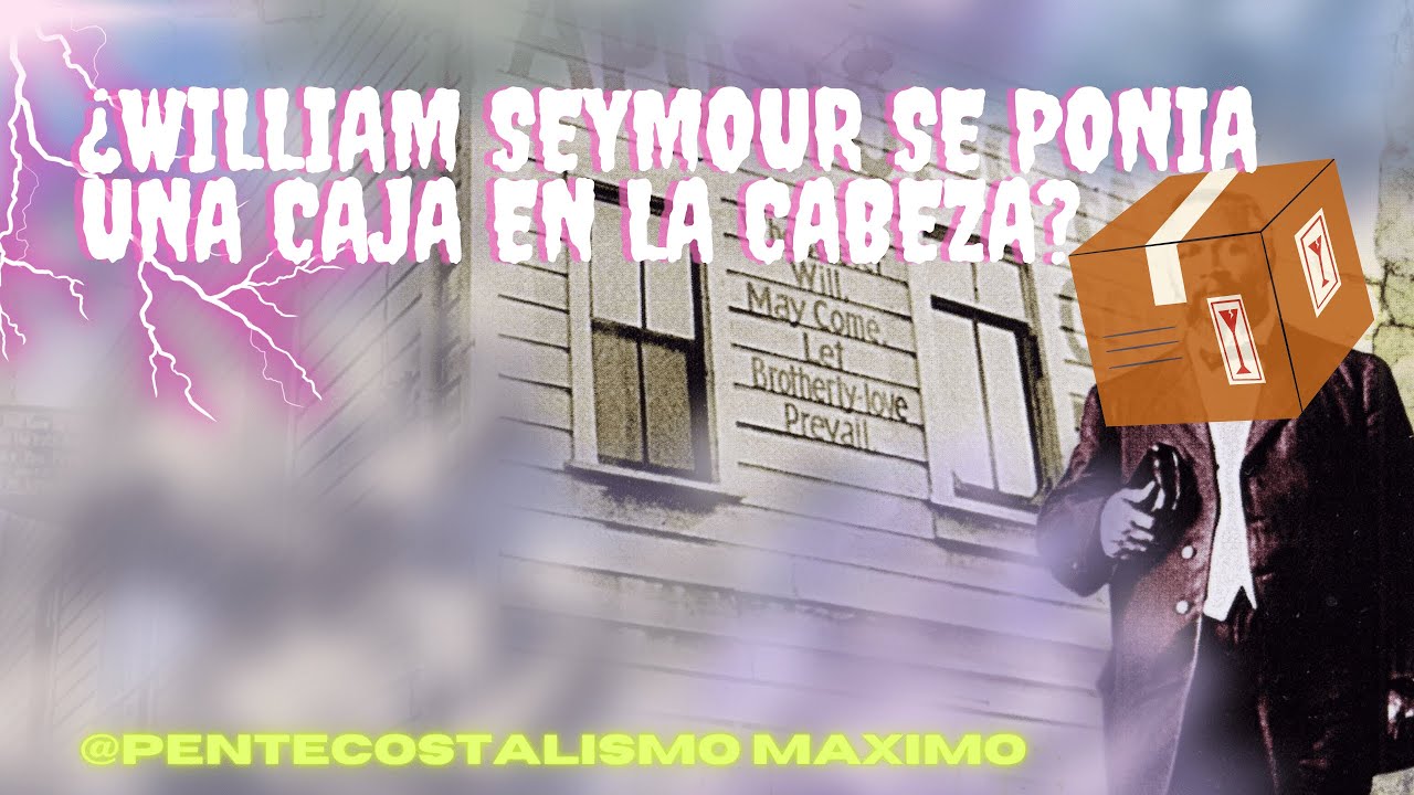 ¿William Seymour se ponia una caja en la cabeza? Acabemos con este mito.