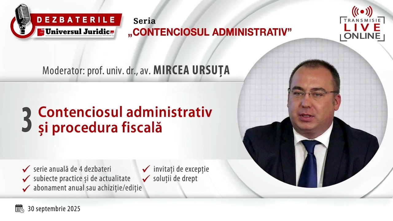 DEZBATERILE „CONTENCIOSUL ADMINISTRATIV”: Ediția 3