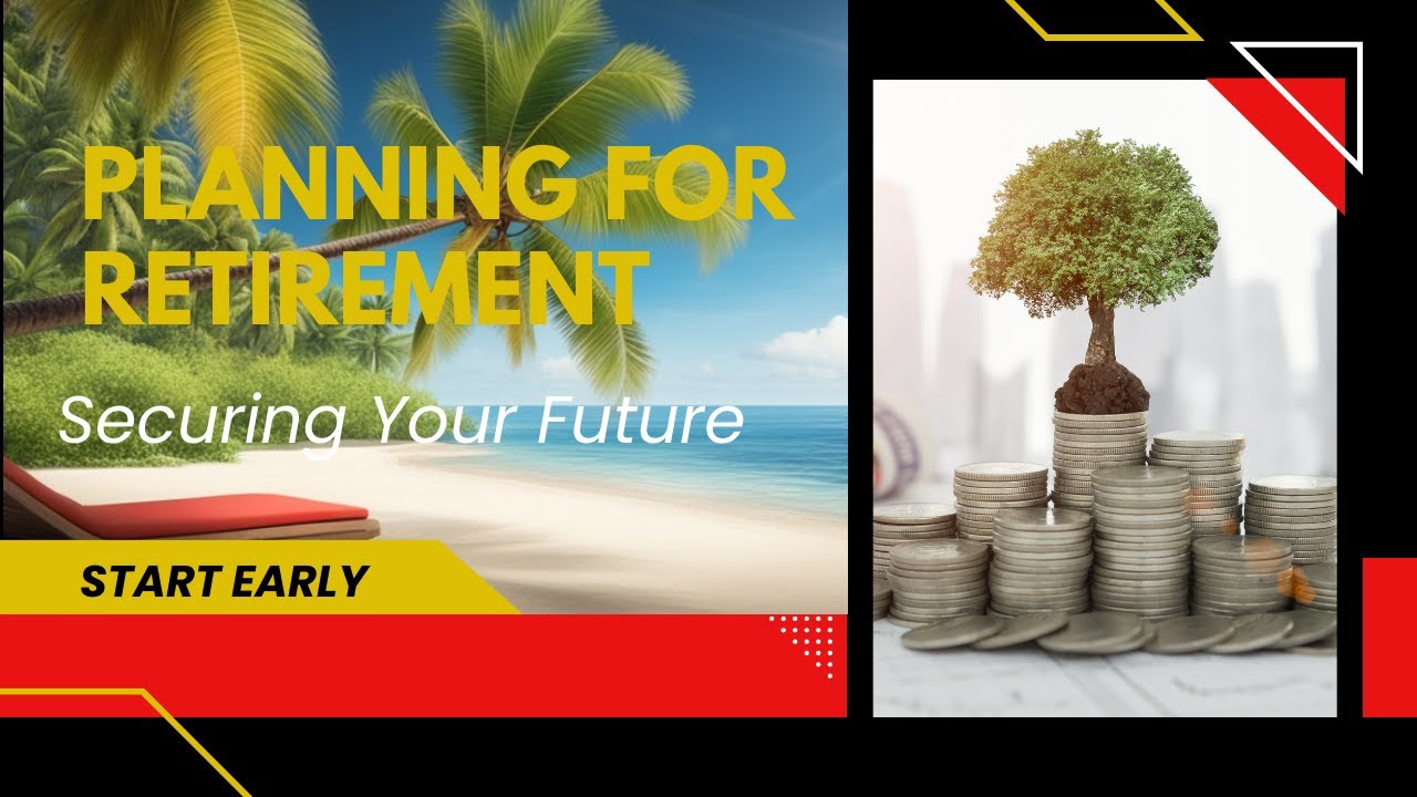 Retirement Planning: Securing Your Future Now