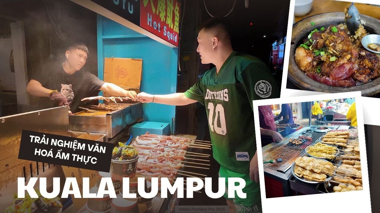 Đêm Và Ngày Đói Ăn Gì Tại Kuala Lumpur Malaysia