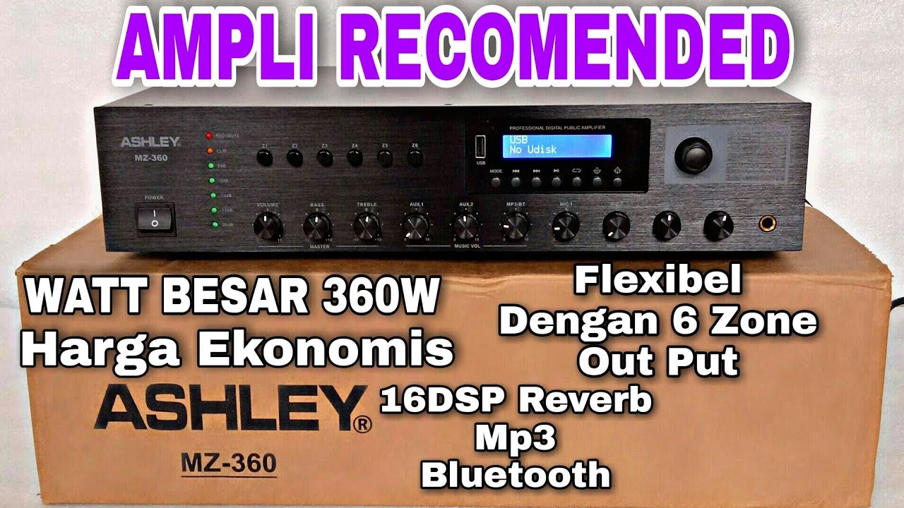 Ampli Recomended Untuk Masjid ASHLEY MZ360 WATT BESAR HARGA EKONOMIS DENGAN 6 ZONE OUT PUT