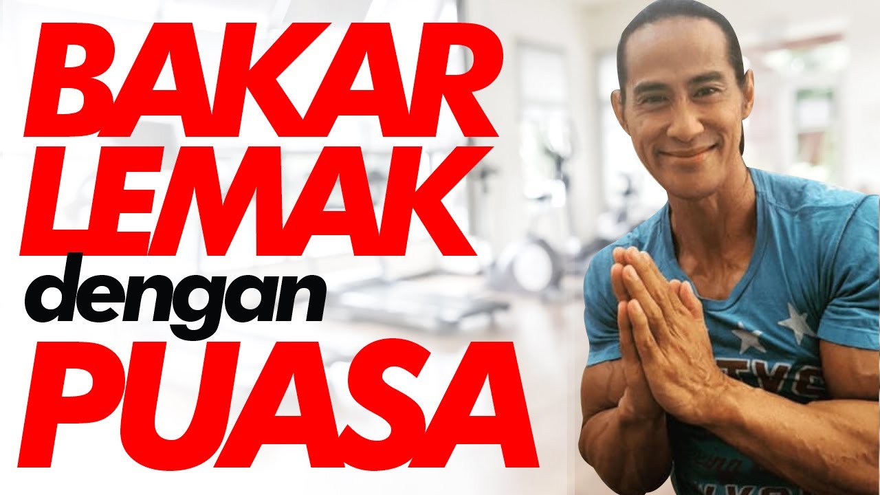 BAKAR LEMAK dengan PUASA