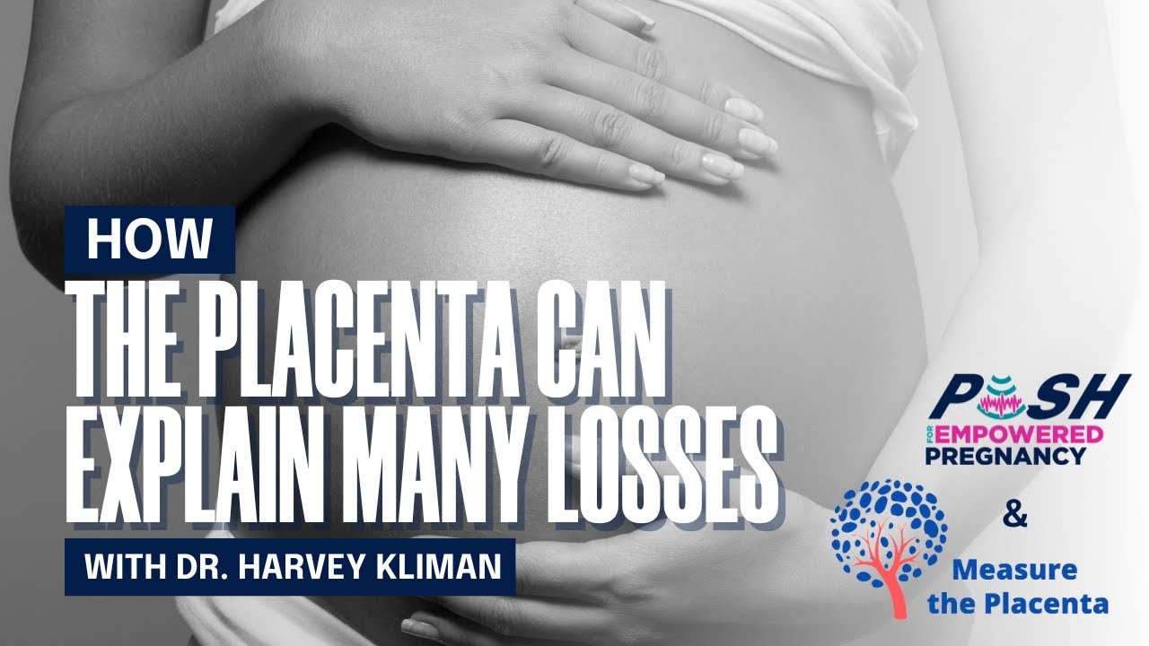How the Placenta Can Explain Many Losses with Dr. Harvey Kliman & Measure the Placenta