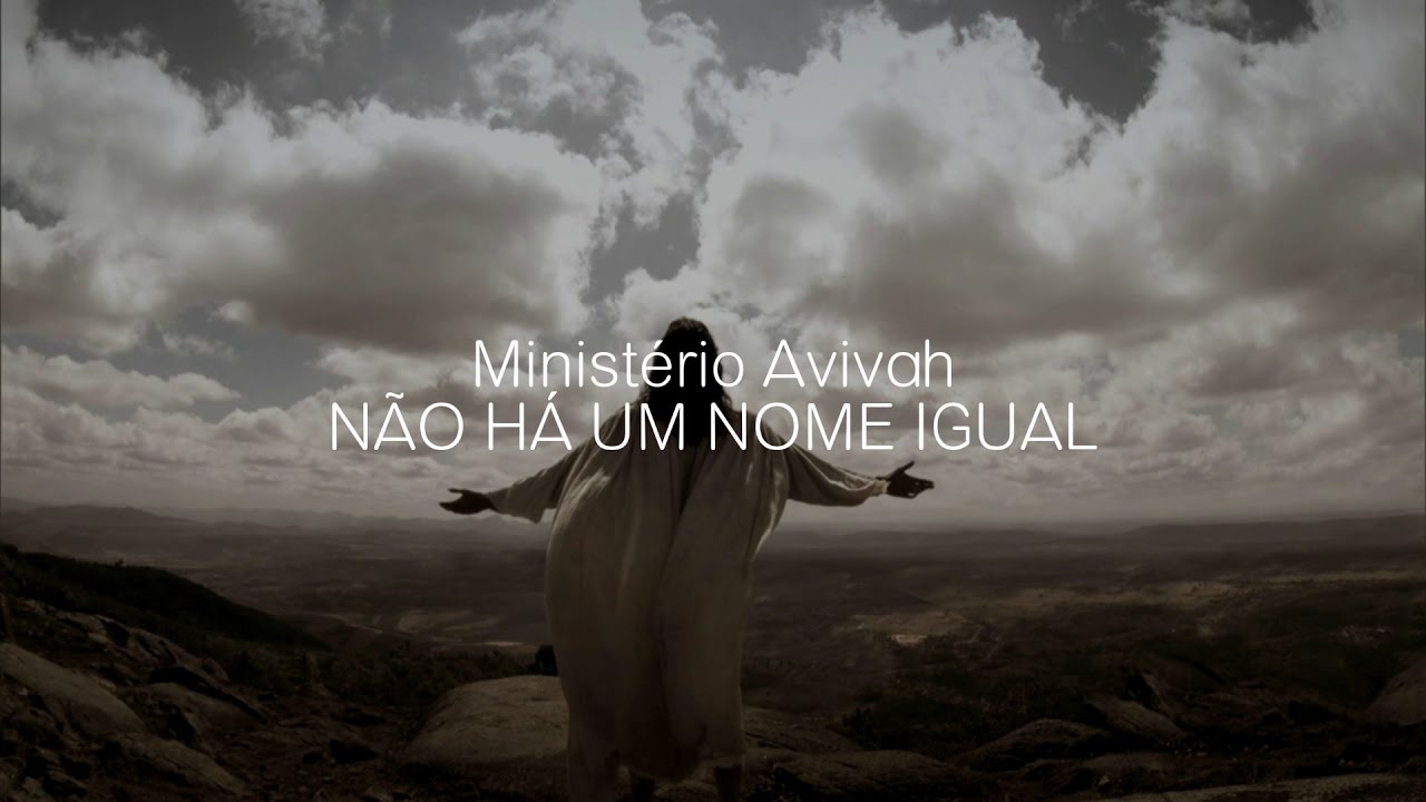 N&atilde;o h&aacute; um nome igual - Minist&eacute;rio Avivah (Lyrics)