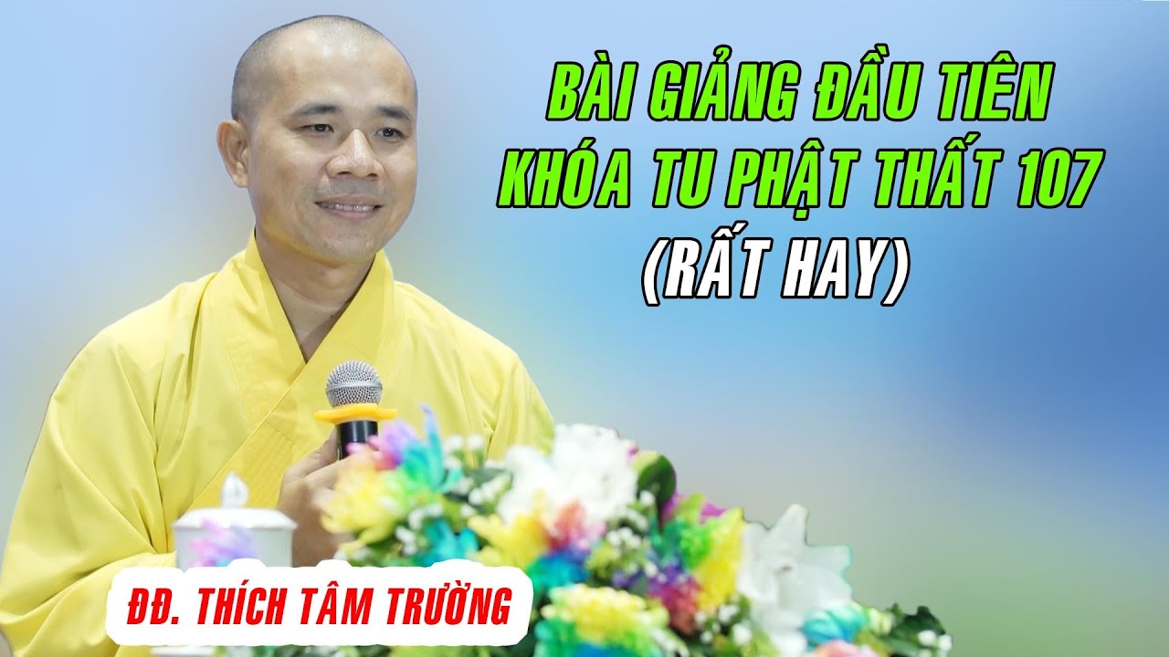 Khai khoá Tu Phật Thất lần thứ 107 | ĐĐ. Thích Tâm Trường trụ trì chùa Hoằng Pháp