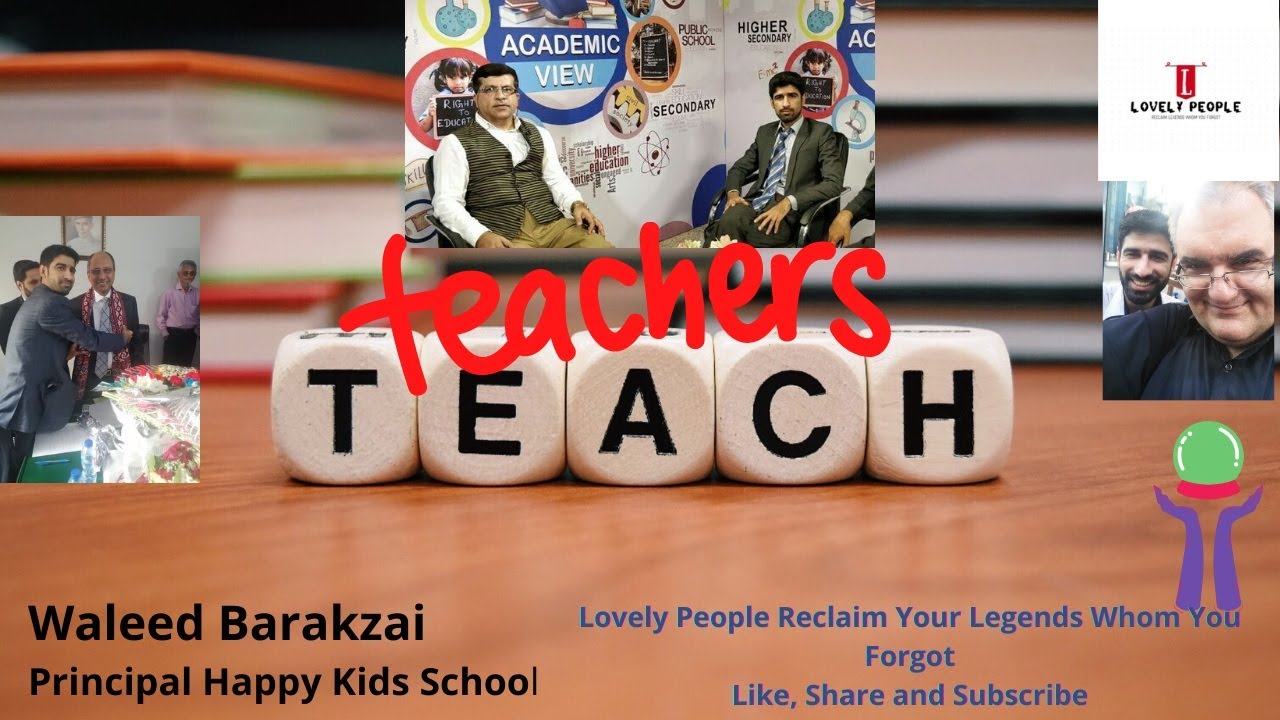 Teachers Teach - Waleed Barakzai (Principal Happy Kids School)