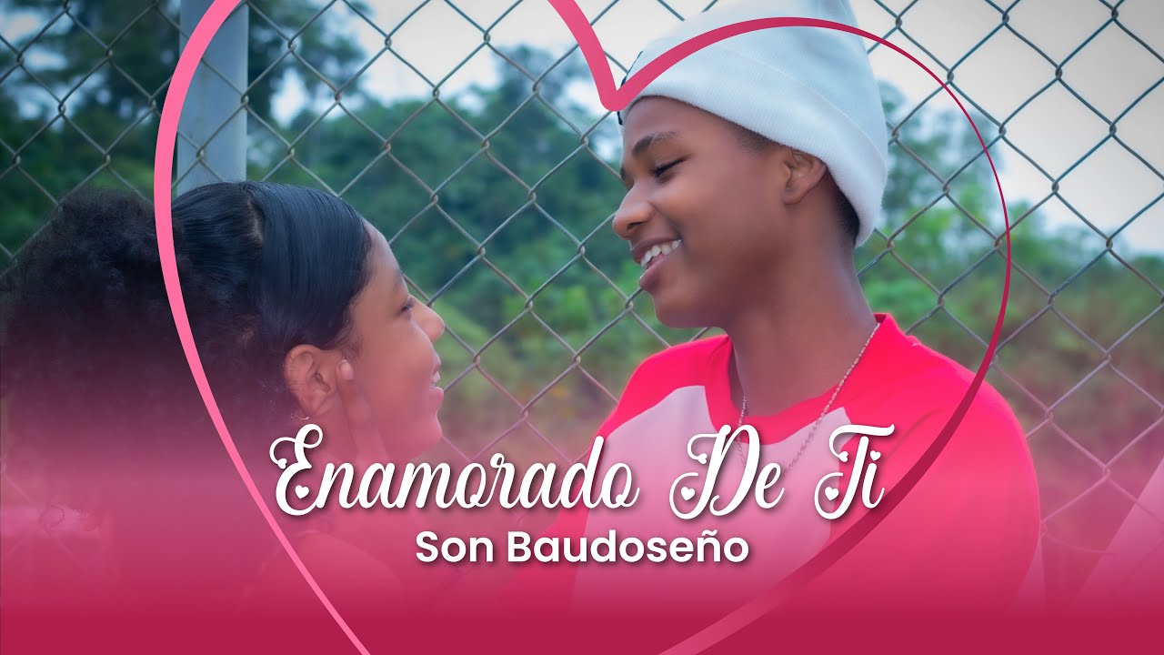 Enamorado de ti - Son Baudoseño (Video Oficial)