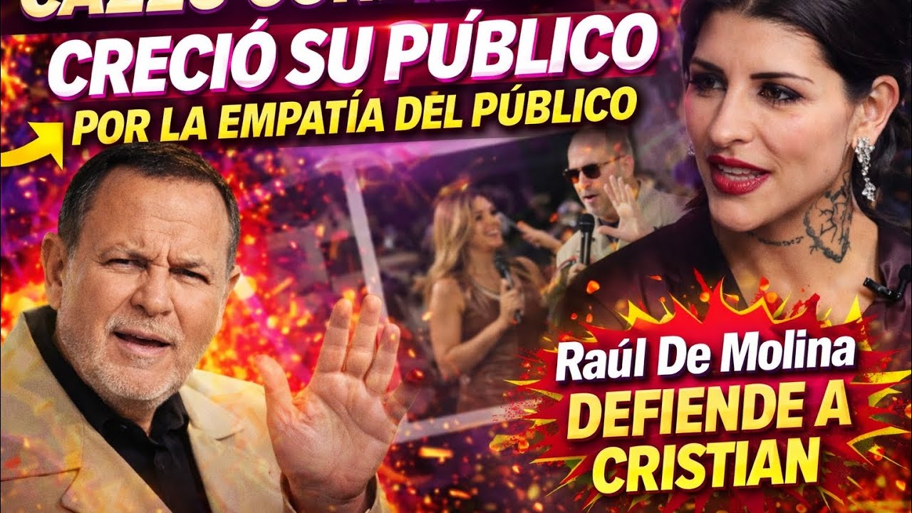 Raúl de Molina defiende Cristian creció Público de cazzu no por la empatía no por El engaño de cris 