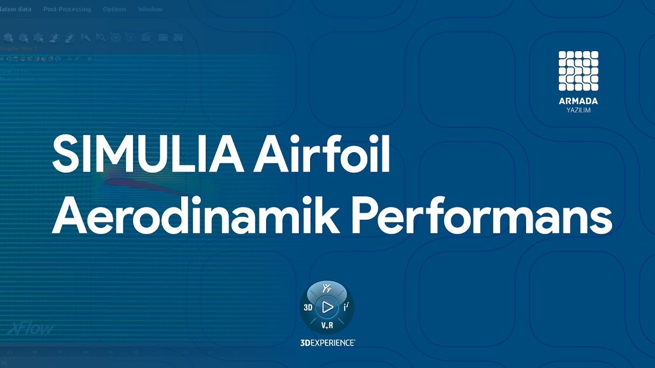 SIMULIA XFlow ile Airfoil Aerodinamik Performansın İrdelenmesi | 3DEXPERIENCE SIMULIA