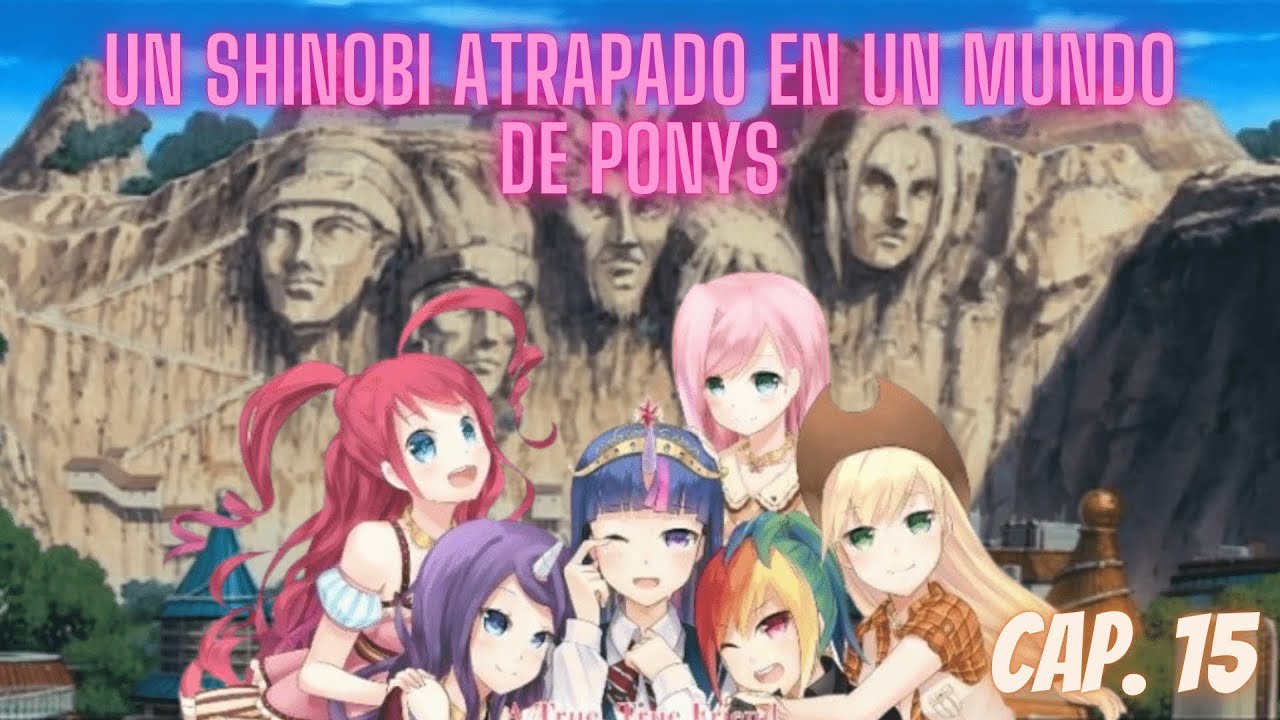 Un Shinobi atrapado en un mundo de ponys Cap. 15 (Fanfic) (Naruto x MLP)