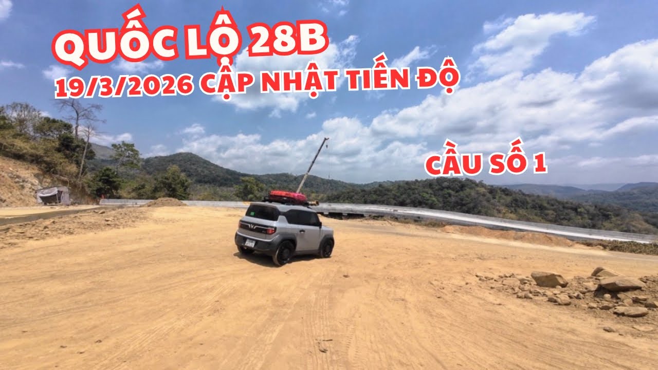 Quốc Lộ 28B Cập Nhật Ngày 19/03/2026 Từ Vị Trí Cầu Số 4 (Km 46) Hướng Về Điểm Đầu Giao Với QL 1A