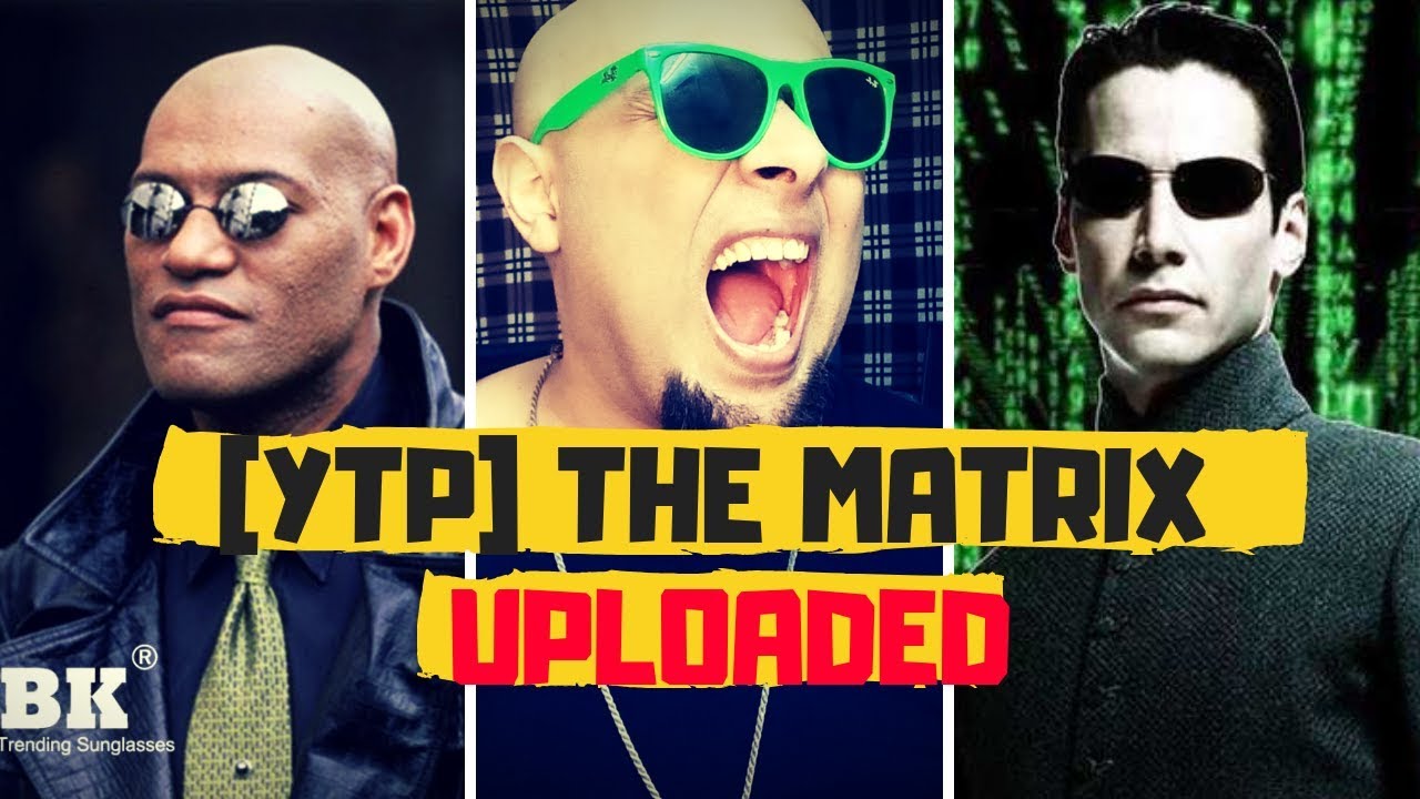 [YTP] The Matrix Uploaded REACTION!