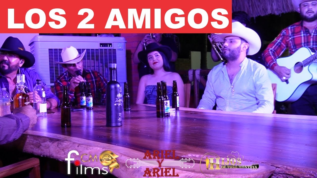 Ariel Y Ariel Ft Los Hijos De Toño Montoya - Los 2 Amigos
