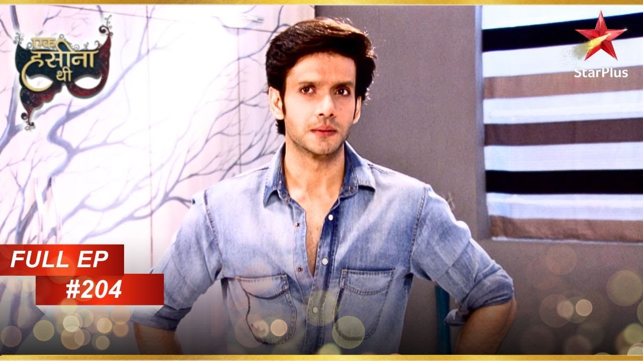 Dev को पता चला बड़ा सच! | Full Webisode: 204| Ek Hasina Thi