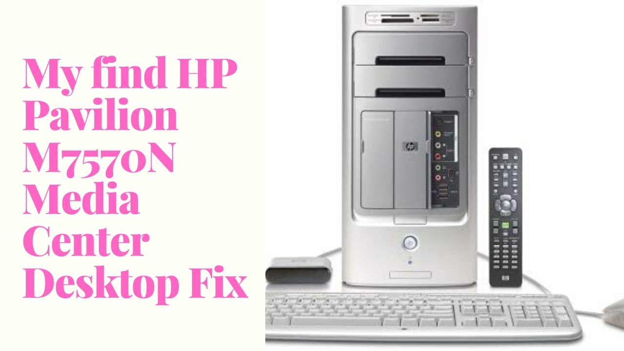 My find HP Pavilion M7570N Media Center Desktop Fix