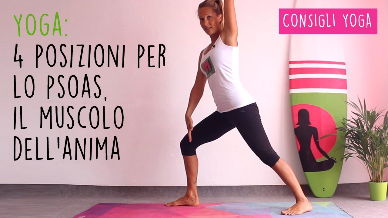 Yoga: 4 posizioni per lo psoas, il muscolo dell'anima (ileopsoas)