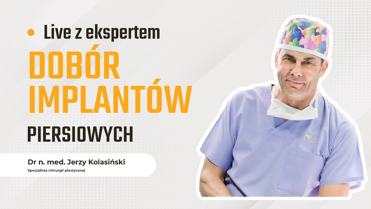 Dobór implantów piersi - LIVE z dr n. med. Jerzym Kolasińskim