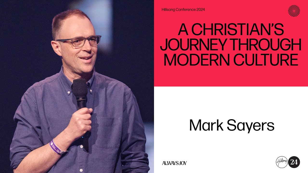A Christian's Journey Through Modern Culture | Mark Sayers | Hillsong Conference 2024