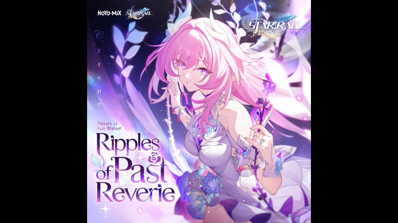 HOYO-MiX, Cassie Wei - Ripples of Past Reverie (Official Audio) (From Honkai: Star Rail)