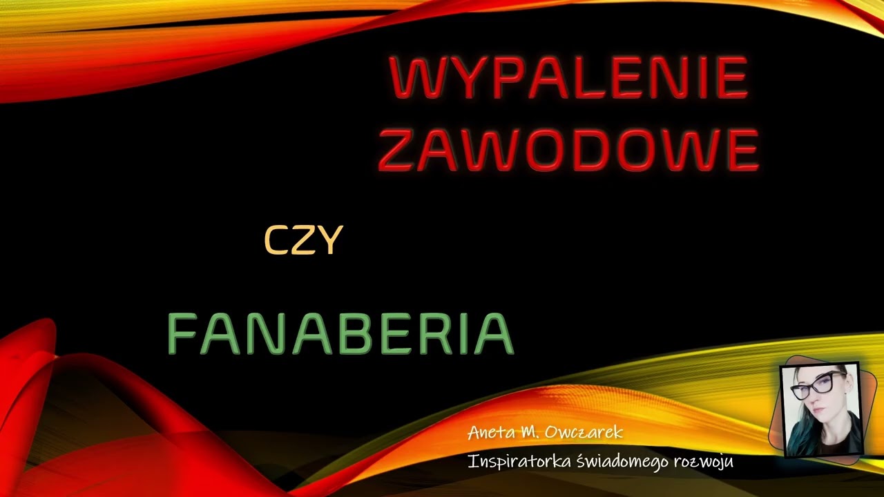 Wypalenie zawodowe - zmora dzisiejszych czasów czy fanaberia i wymówka dla zwykłego zmęczenia
