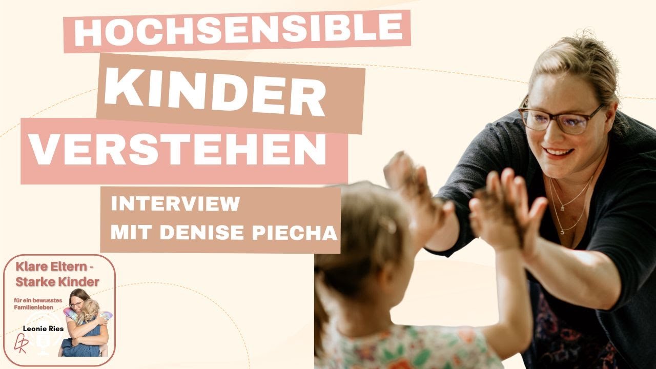 Hochsensible Kinder verstehen – mit Denise Piecha