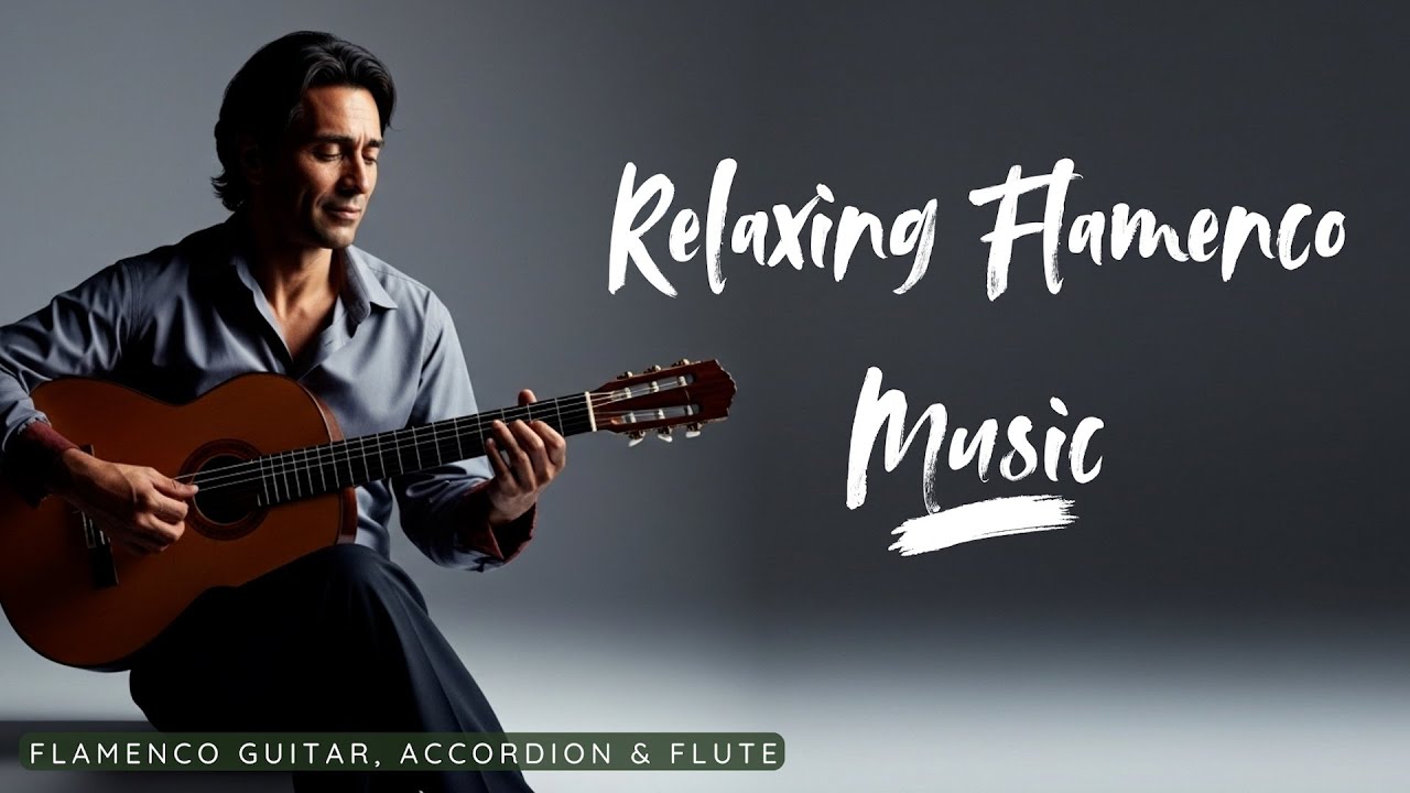 Relaxing Spanish Flamenco Guitar, Accordion & Flute – Calm & Warm Instrumental