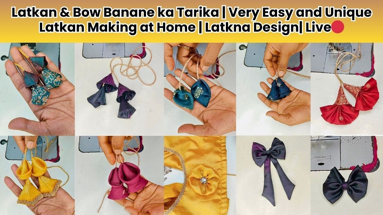 Latkan & Bow Banane ka Tarika | Very Easy and Unique Latkan Making at Home | Latkna Part - 1 Live🔴