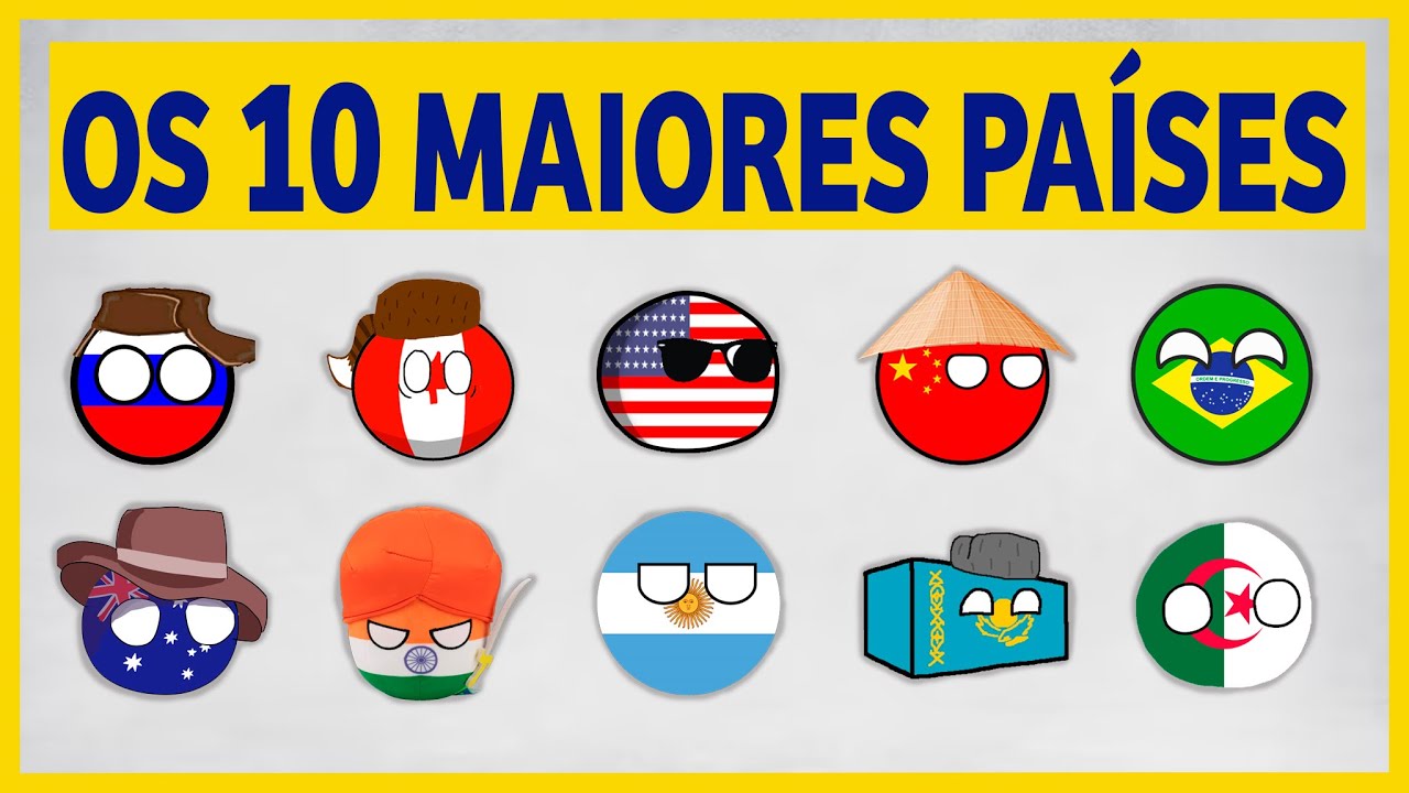 CONHEÇA OS 10 MAIORES PAÍSES DO MUNDO