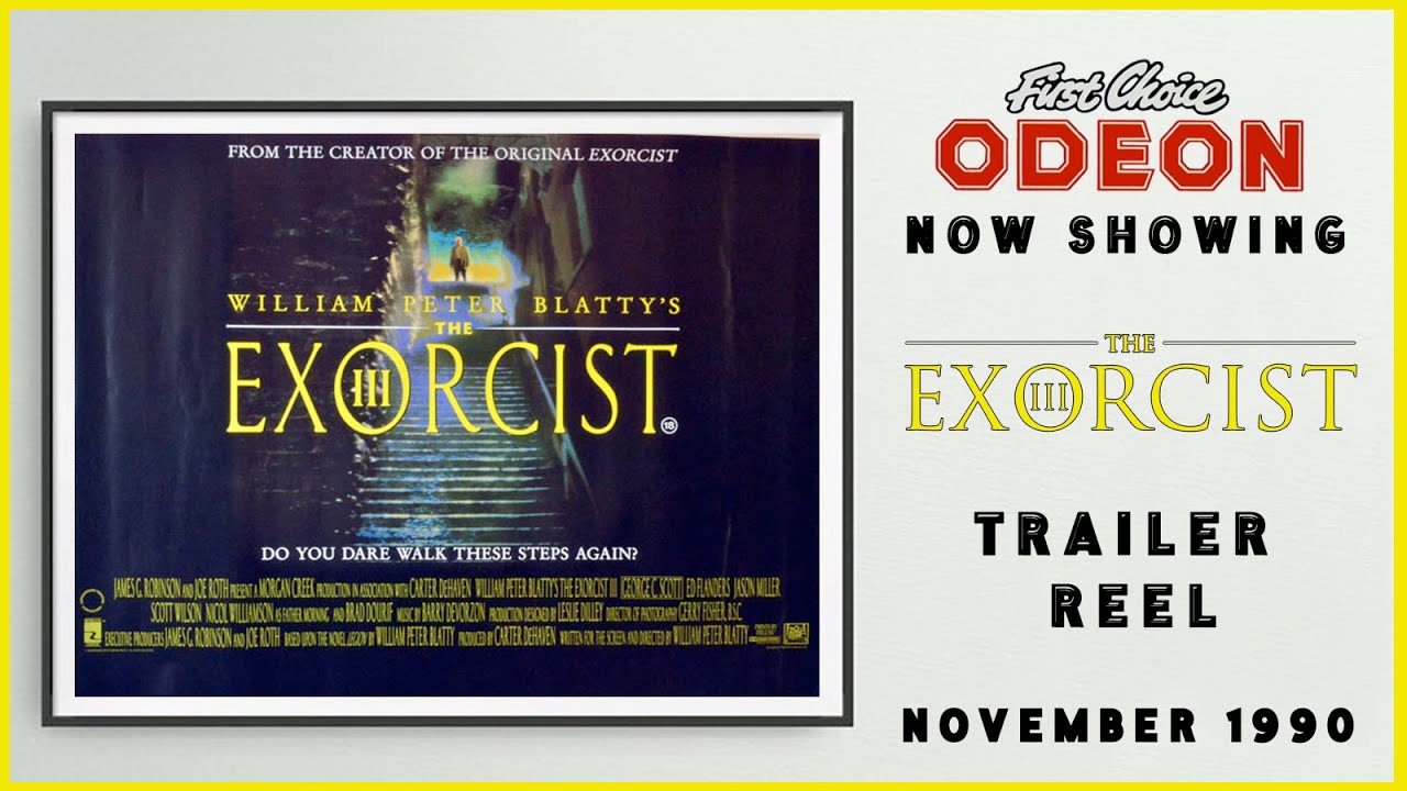 EXORCIST III (November 1990 Odeon Cinema Trailer Reel) -- Home Cinema