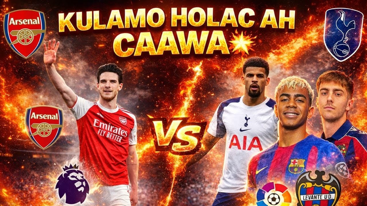 🔥🫣HOLAC ARSENAL VS TOTTENHAM & BARCELONA VS LEVANTE#football #ciyaalxamar #sports #messi#arsenal 